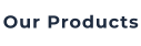 Our Products