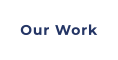Our Work